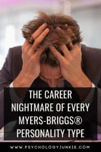 Find out what the career nightmare of each personality type is. #MBTI #INFJ #INTJ #INFP