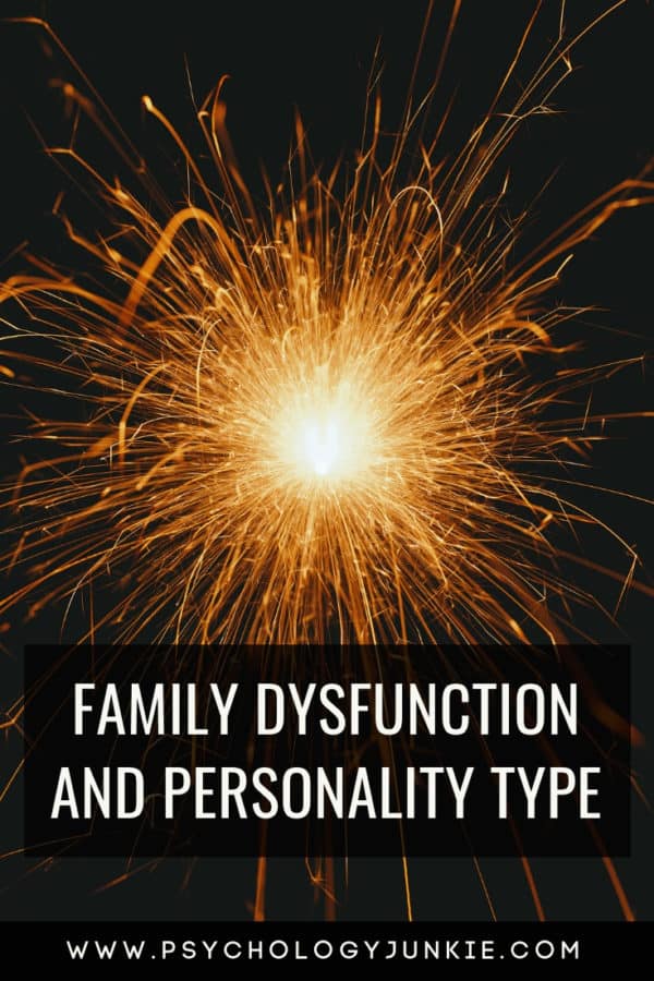 Family Dysfunction and Personality Type - Psychology Junkie