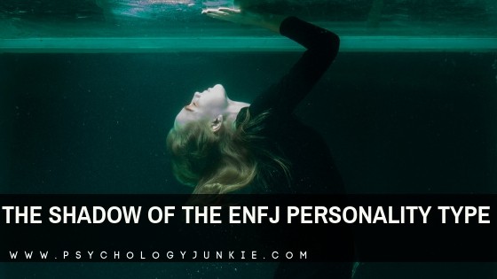 The Shadow of the ENFJ Personality Type - Psychology Junkie