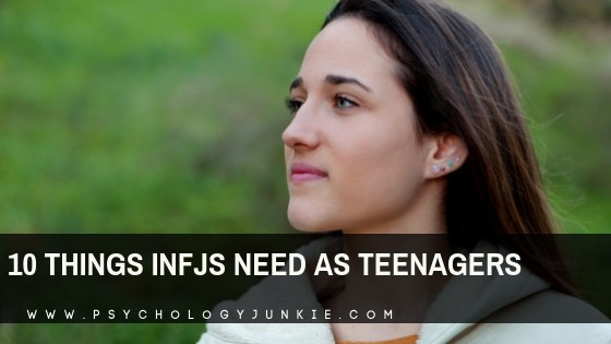 10 Things INFJs Need in the Teenage Years
