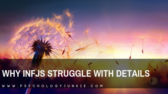 Why INFJs Struggle with Details