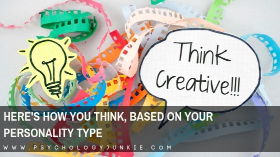 Here’s How You Think, Based on Your Personality Type