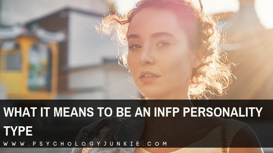 What it Means to be an INFP Personality Type