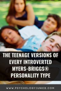 An in-depth look at the teenage versions of every introverted Myers-Briggs® personality type. #MBTI #INFJ #INTJ #INFP #INTP 