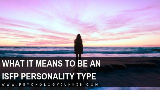 What it Means to be an ISFP Personality Type