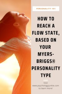 Discover how to reach a mental state of flow, based on your unique Myers-Briggs® personality type. #MBTI #Personality #INFJ #INFP