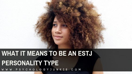 What it Means to be an ESTJ Personality Type