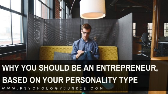 Why You Should be an Entrepreneur, Based on Your Myers-Briggs® Personality Type