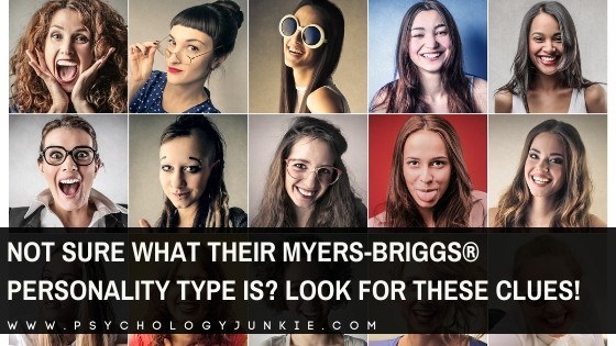 Not Sure What Their Myers-Briggs® Personality Type Is? Look for These Clues!