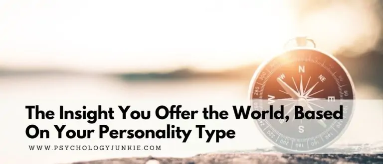 The Insight You Offer the World, Based On Your Myers-Briggs® Type