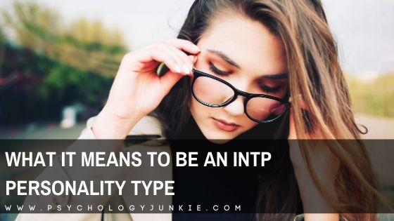 An in-depth look at what it means to be an #INTP personality type. #Personality #MBTI #Myersbriggs