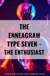 Get an in-depth look at the #enneagram seven type. Explore their greatest fears and desires and find out how they appear at average, healthy, or unhealthy levels of maturity. #Seven #Personality