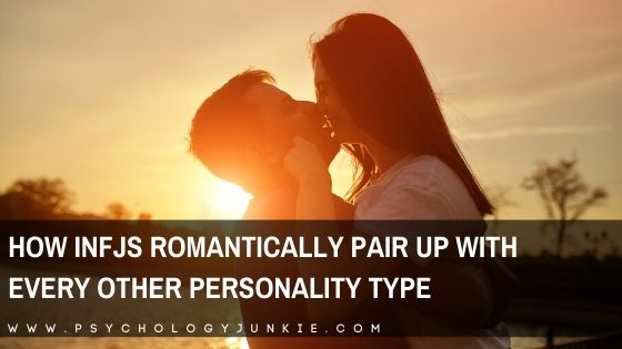 Infjs And Their Romantic Compatibility With Every Personality Type Psychology Junkie