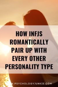 Infjs And Their Romantic Compatibility With Every Personality Type Psychology Junkie