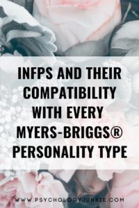 Infps And Their Compatibility With Every Myers Briggs Personality Type Psychology Junkie