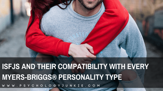 Find out how compatible ISFJs are with every other personality type in the Myers-Briggs® system. #ISFJ #MBTI #Personality