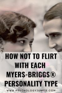 Discover the most ineffective ways to flirt with each of the 16 personality types. #MBTI #Myersbriggs #Personality #INFJ #INTJ #INFP