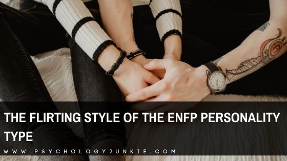 Get an in-depth look at the flirting style of the #ENFP. #MBTI #Personality