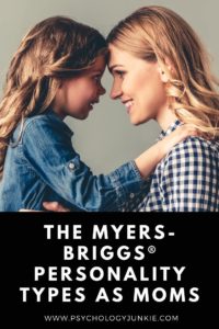 Get an up-close look at how each Myers-Briggs personality type shows up as a mother! #MBTI #Personality #INFJ #INTP #INFP #INTP