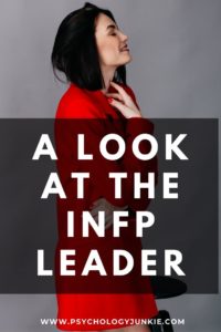 Get an in-depth look at the strengths and skills of the #INFP leader. #MBTI #Personality