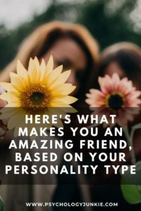 Find out what makes you an incredible friend, based on your Myers-Briggs® personality type. #MBTI #Personality #INFJ #INFP