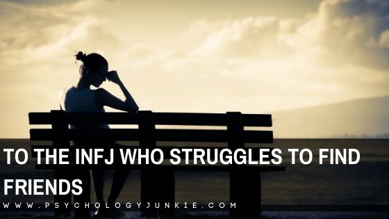 To the INFJ who is Struggling to Find Friends