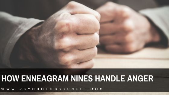 Get an in-depth look at how #enneatype nines process anger. #Enneagram #nine