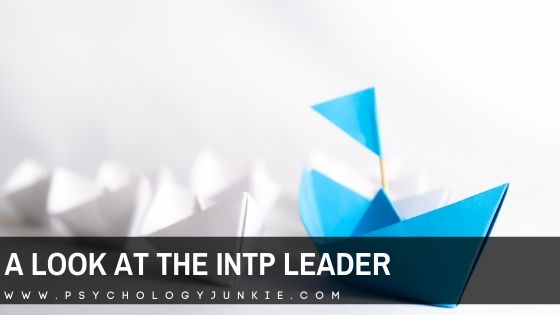 An in-depth and humorous look at the strengths and struggles of the #INTP leader. #MBTI #Personality