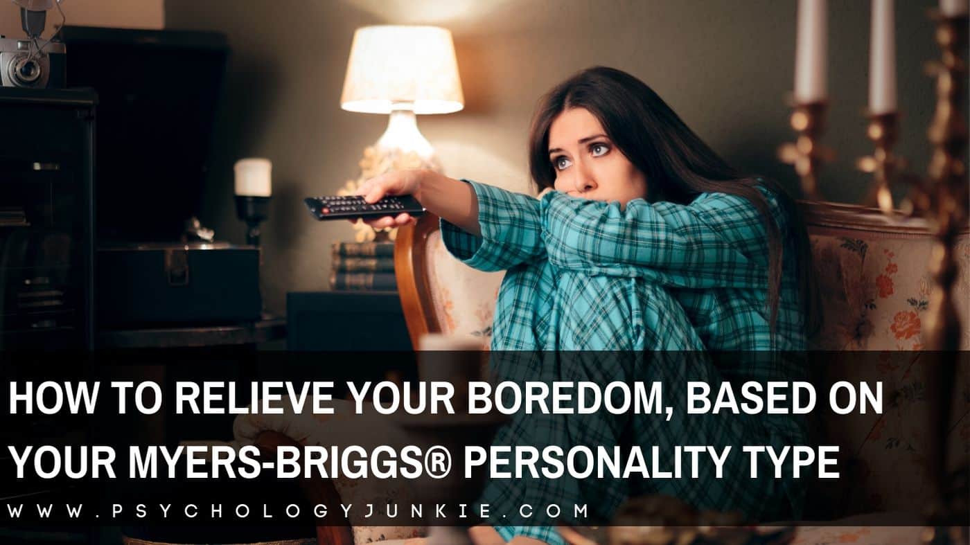 Find activities to cure you of your boredom, based on your Myers-Briggs® personality type. #MBTI #Personality #INFJ #INFP