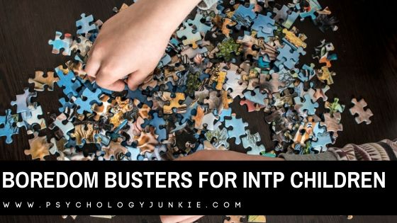 Boredom Busters for the INTP Child
