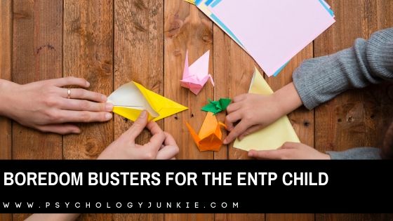 Boredom Busters for the ENTP Child