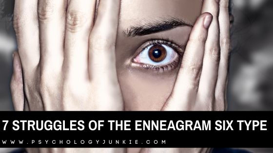 7 Struggles of the Enneagram Six Personality Type