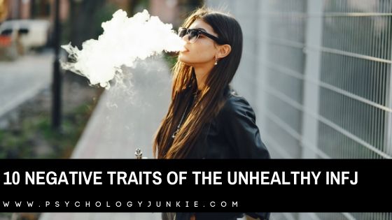 10 Negative Traits of the Unhealthy INFJ