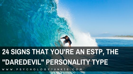 24 Signs That You’re an ESTP, the “Daredevil” Personality Type