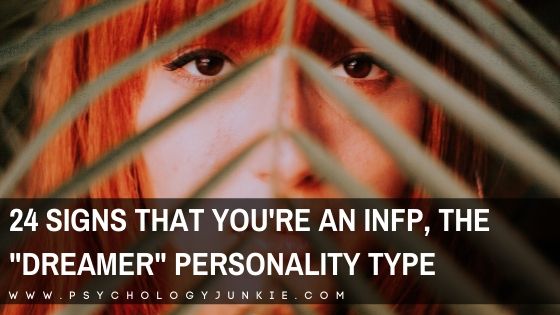 24 Signs That You’re an INFP, the “Dreamer” Personality Type