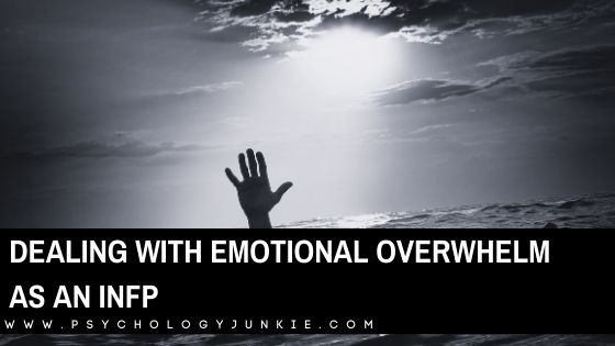 Dealing with Emotional Overwhelm as an INFP