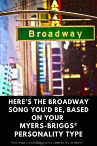 Find out which Broadway song you'll relate to, based on your Myers-Briggs® personality type. #MBTI #Personality #INFJ #INFP