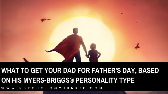 Find out what would REALLY make your dad smile this father's day, based on his Myers-Briggs® personality type. #MBTI #INFJ #INFP #Personality