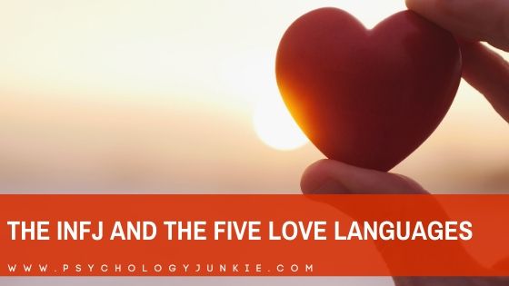 What love language is most common for INFJs? Find out more about how these personality types experience the love languages. #INFJ #MBTI #Personality