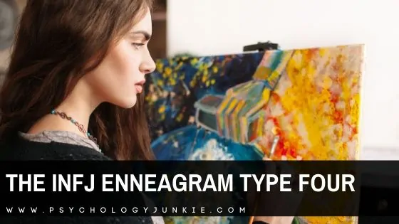 Get an in-depth look at what it's like to be an INFJ as well as a Four in the Enneagram system. #INFJ #Personality #Enneagram #MBTI