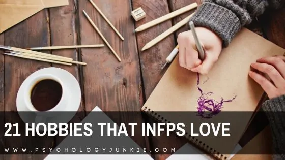21 Hobbies That INFPs Love