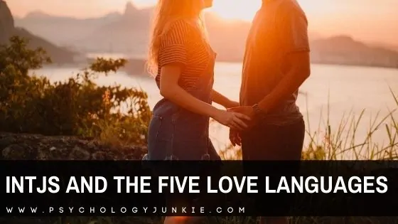 Get an in-depth look at the preferred love languages of the #INTJ personality type. #MBTI #Personality