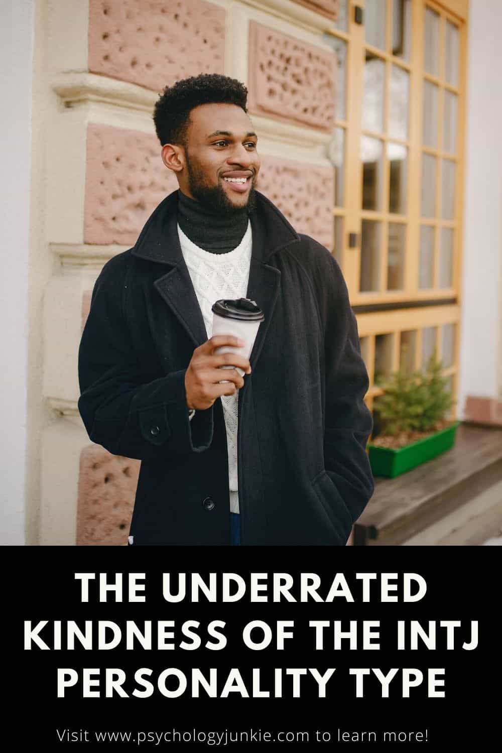 The Underrated Kindness of the INTJ Personality Type - Psychology Junkie