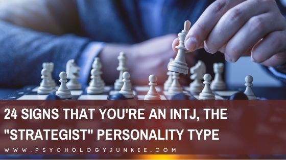 24 Signs That You’re an INTJ, the “Strategist” Personality Type