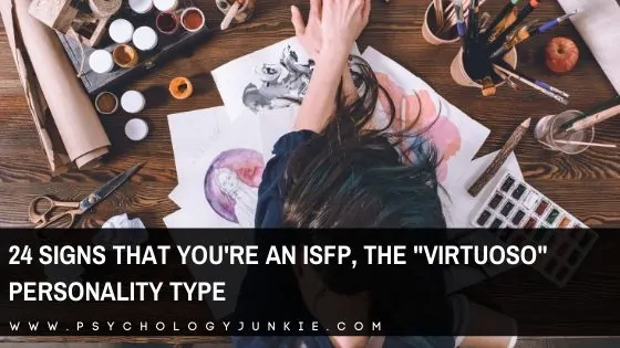 24 Signs That You’re an ISFP, the “Virtuoso” Personality Type
