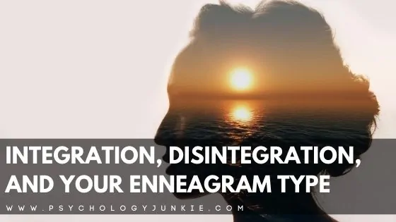 Find out what each enneatype is like when they are disintegrating vs. integrating. #Enneagram #Personality