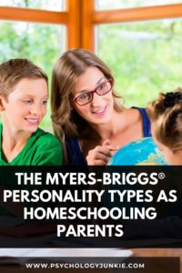 Discover the unique strengths and struggles of any homeschooling parent, based on their personality type. #MBTI #Personality #Homeschooling