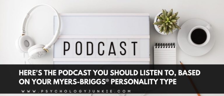Here’s the Podcast You Should Listen To, Based On Your Myers-Briggs® Personality Type