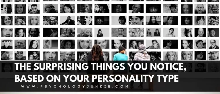 The Surprising Things You Notice, Based On Your Personality Type