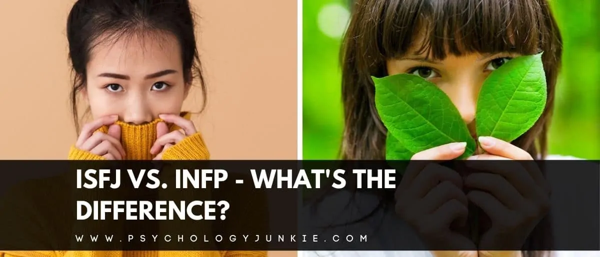 Get an in-depth, easy-to-understand look at the major differences between INFPs and ISFJs. #INFP #ISFJ #MBTI #Personality